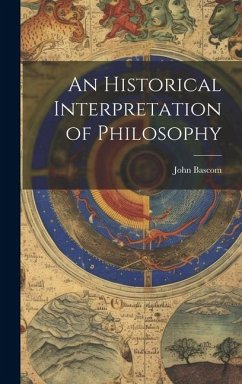 An Historical Interpretation of Philosophy - Bascom, John