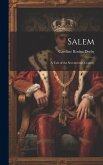 Salem: A Tale of the Seventeenth Century