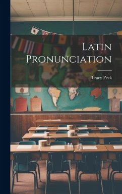 Latin Pronunciation - Peck, Tracy