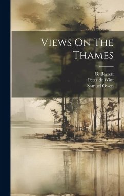 Views On The Thames - Cooke, William-Bernard; Owen, Samuel