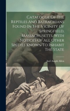 Cover Catalogue Of The Reptiles And Batrachians Found In The Vicinity Of Springfield, Massachusetts, With Notices Of All Other Species Known To Inhabit The