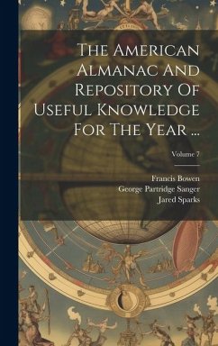 The American Almanac And Repository Of Useful Knowledge For The Year ...; Volume 7 - Sparks, Jared; Schobert, Johann; Bowen, Francis