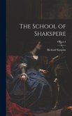 The School of Shakspere; Volume I