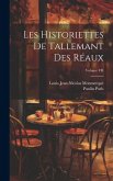 Les Historiettes de Tallemant des Réaux; Volume VII