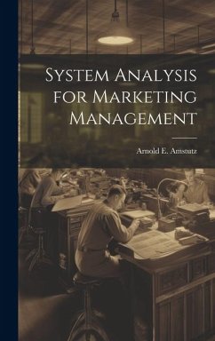 System Analysis for Marketing Management - Amstutz, Arnold E.