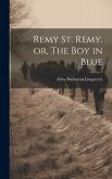 Remy St. Remy, or, The Boy in Blue