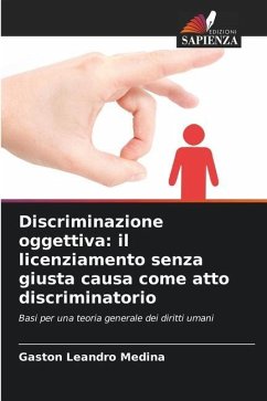 Discriminazione oggettiva: il licenziamento senza giusta causa come atto discriminatorio - Medina, Gastón Leandro