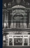 La kermesse hollandaise; comédie en deux actes pour jeunes filles [par] Jacques D'Ars