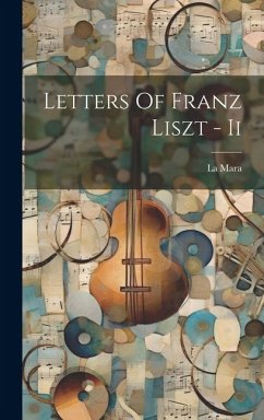 Letters Of Franz Liszt - Ii - Mara, La