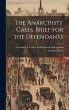 The Anarchists' Cases. Brief for the... - Bild 1