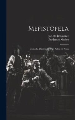 Mefistófela: Comedia-opereta en tres actos, en prosa - Muñoz, Prudencio; Benavente, Jacinto