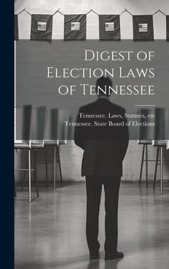 Digest of Election Laws of Tennessee - Tennessee Laws, Statutes