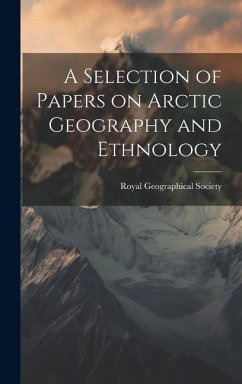 A Selection of Papers on Arctic Geography and Ethnology