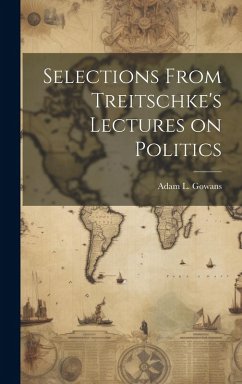 Cover Selections From Treitschke's Lectures on Politics
