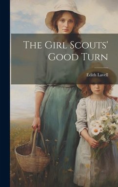 The Girl Scouts' Good Turn - Lavell, Edith