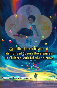 Specific characteristics of Mental and Speech Development in Children with febrile seizures - Gaffarova Visola