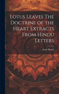 Lotus Leaves The Doctrine of the Heart Extracts From Hindu Letters - Besant, Annie