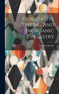 Qualitative Testing And Inorganic Chemistry - Joseph, Nordman