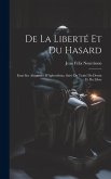 De la Liberté et du Hasard: Essai sur Alexandre D'Aphrodisias, Suivi du Traité du Destin et du Libre