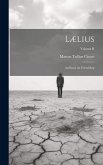 Lælius: An Essay on Friendship; Volume II
