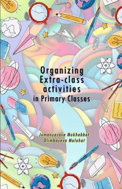 Organizing Extra-class activities in Primary Classes - Jumanyozova Mukhabbat; Olimboyeva Malohat