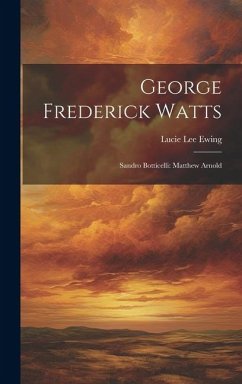 George Frederick Watts: Sandro Botticelli: Matthew Arnold - Ewing, Lucie Lee