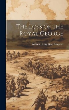 The Loss of the Royal George - Kingston, William Henry Giles