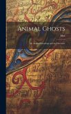 Animal Ghosts: Or, Animal Hauntings and the Hereafter