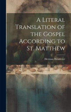 A Literal Translation of the Gospel According to St. Matthew - Heinfetter, Herman