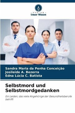 Selbstmord und Selbstmordgedanken - Conceição, Sandra Maria da Penha;Bezerra, Josileide A.;C. Batista, Edna Lúcia