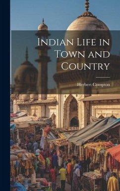 Indian Life in Town and Country - Compton, Herbert