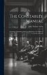 The Constables' Manual: Containg A... - Bild 1
