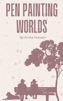 Pen Painting Worlds - Hossain, Anika