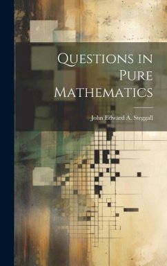 Questions in Pure Mathematics - Edward a. Steggall, John