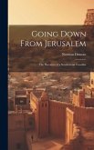 Going Down From Jerusalem: The Narrative of a Sentimental Traveller