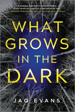 What Grows in the Dark - Evans, Jaq