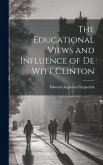 The Educational Views and Influence of De Witt Clinton