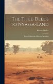 The Title-deeds to Nyassa-land: Talbot Collection of British Pamphlets