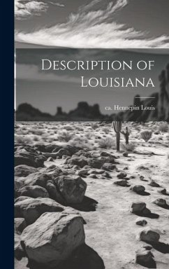 Description of Louisiana - Hennepin, Louis Ca