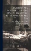 Professor and Activist for Public Health Education in the Americas and Asia: Oral History Transcript / 1994