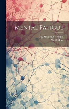 Mental Fatigue - Whipple, Guy Montrose; Offner, Max