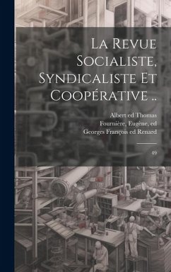 La Revue socialiste, syndicaliste et coopérative ..: 49