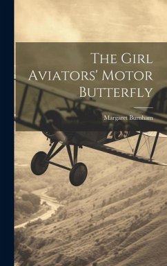 The Girl Aviators' Motor Butterfly - Burnham, Margaret