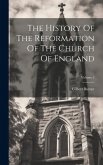 The History Of The Reformation Of The Church Of England; Volume 5