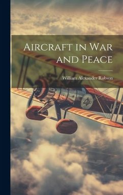 Aircraft in War and Peace - Robson, William Alexander