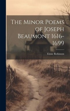 The Minor Poems of Joseph Beaumont 1616-1699 - Robinson, Eloise