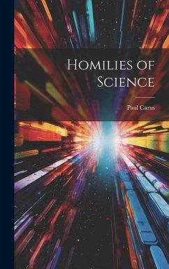 Homilies of Science - Carus, Paul