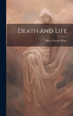 Death and Life - Ware, Mary Greene