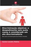 Discriminação objetiva: o despedimento sem justa causa é considerado um ato discriminatório