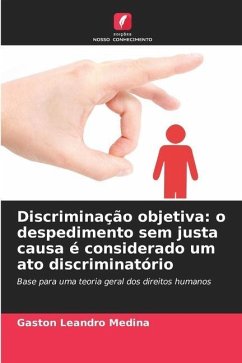 Discriminação objetiva: o despedimento sem justa causa é considerado um ato discriminatório - Medina, Gastón Leandro